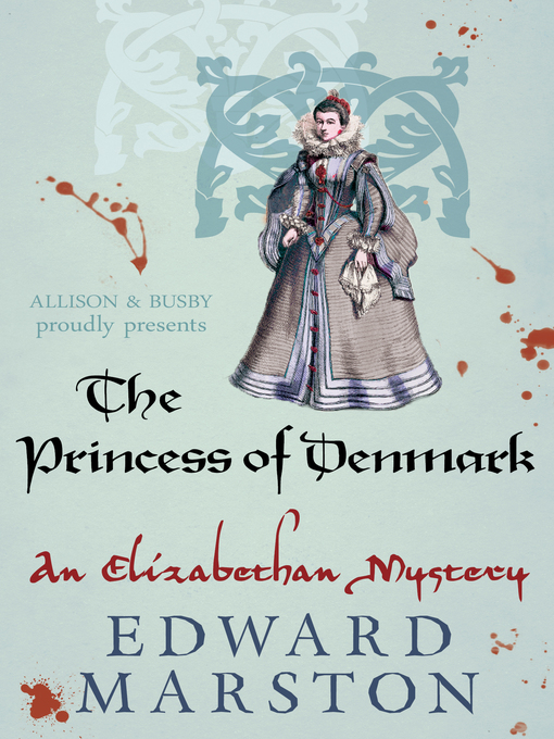 Title details for The Princess of Denmark by Edward Marston - Available